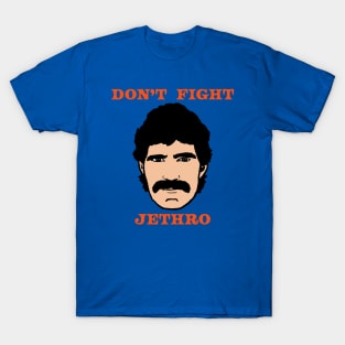 Dont' Fight T-Shirt